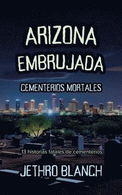 bokomslag Arizona Embrujada Cementerios Mortales