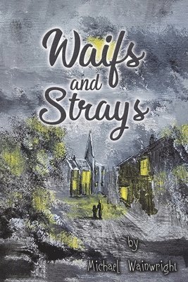 Michael Wainwright - Waifs and Strays, Häftad