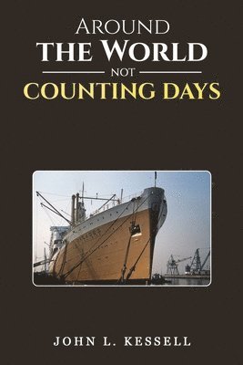 John L. Kessell - Around the World Not Counting Days, Häftad
