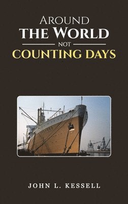John L. Kessell - Around the World Not Counting Days, Inbunden