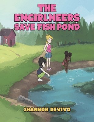 The Engirlneers Save Fish Pond 1