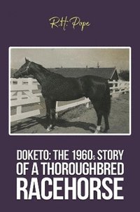 bokomslag Doketo: The 1960s Story of a Thoroughbred Racehorse