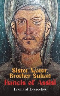 bokomslag Sister Water, Brother Sultan - Francis of Assisi