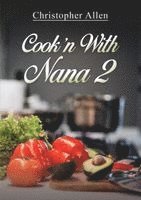 Christopher Allen - Cook'n With Nana 2, Häftad