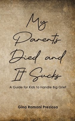 bokomslag My Parents Died and It Sucks