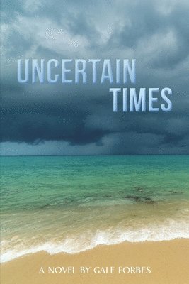 Gale Forbes - Uncertain Times, Häftad
