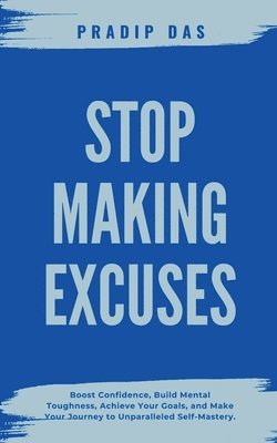 Pradip Das - Stop Making Excuses, Häftad