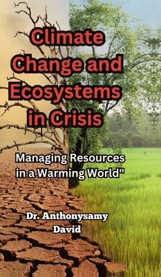 bokomslag Climate Change and Ecosystems in Crisis