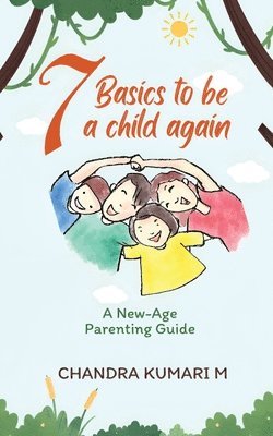 7 Basics to Be a Child Again 1