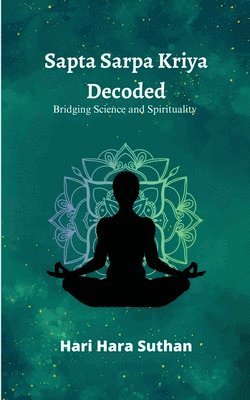 Sapta Sarpa Kriya Decoded 1