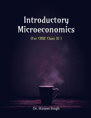 Dr Harjeet Singh, Dr. Harjeet Singh, Harjeet Singh - Introductory Microeconomics, Häftad