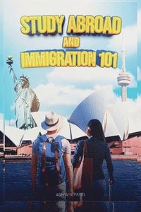 bokomslag Study Abroad and Immigration 101