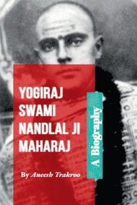 bokomslag Yogiraj Swami Nandlal Ji Maharaj - A Biography