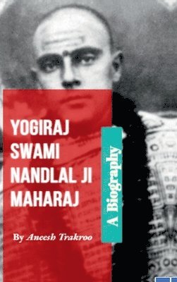 bokomslag Yogiraj Swami Nandlal Ji Maharaj - A Biography