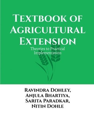 Textbook of Agricultural Extension: Theories to Practical Implementation 1