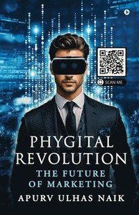 bokomslag Phygital Revolution - The Future of Marketing