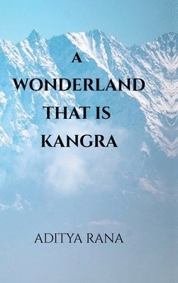 bokomslag A Wonderland that is Kangra