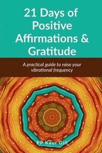 bokomslag 21 Days of Positive Affirmations & Gratitude