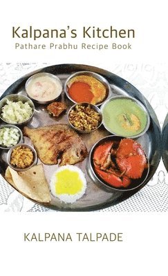 Kalpana Talpade - Kalpana's Kitchen, Inbunden
