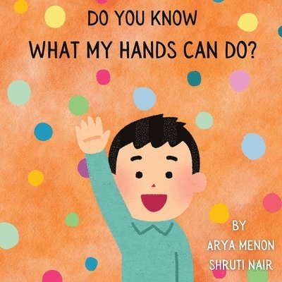 Arya Menon, Shruti Nair - Do You Know What My Hands Can Do?, Häftad