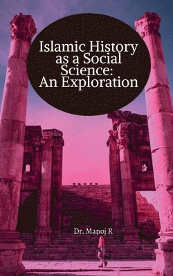 Islamic History as a Social Science
