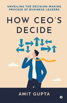 bokomslag How CEO's Decide