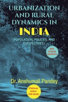 bokomslag Urbanization and Rural Dynamics in India: Population, Policies, and Perspectives