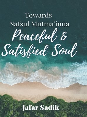 Towards Nafsul Mutma'inna - Peaceful and Satisfied Soul 1