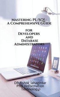 bokomslag Mastering PL-SQL: A Comprehensive Guide for Developers and Database Administrators: Songs & Photos