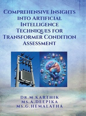 bokomslag Comprehensive Insights into Artificial Intelligence Techniques for Transformer Condition Assessment