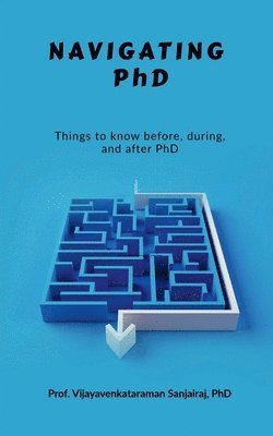 Prof Vijayavenkataraman Sanjairaj, Phd - Navigating PhD, Häftad