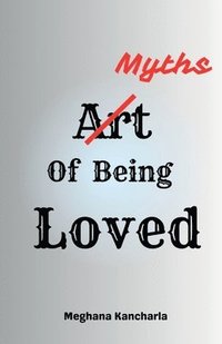 bokomslag Myths Of Being Loved