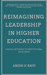 bokomslag Reimagining Leadership in Higher Education