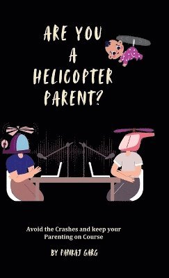 bokomslag Are You a Helicopter Parent ?