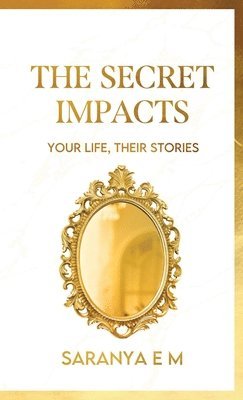 Saranya E M - Secret Impacts, Inbunden