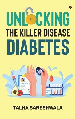 bokomslag Unlocking the Killer Disease - Diabetes