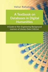 bokomslag A Textbook on Databases in Digital Humanities