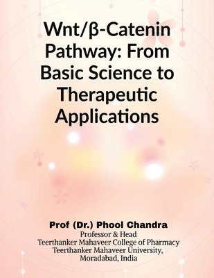 Prof (Dr ) Phool Chandra, Prof (Dr.) Phool Chandra - Wnt and β-Catenin Pathway, Häftad