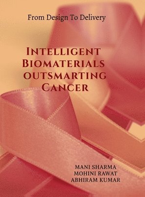 Intelligent Biomaterials outsmarting Cancer 1