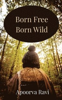 bokomslag Born Free, Born Wild