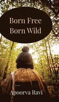 bokomslag Born Free, Born Wild