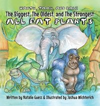 bokomslag Biggest, The Oldest, The Strongest... All Eat Plants