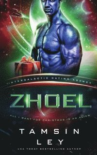 bokomslag Zhoel: All I Want for Christmas is an Alien