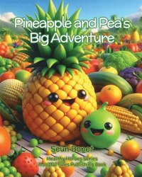 bokomslag Pineapple and Pea's Big Adventure