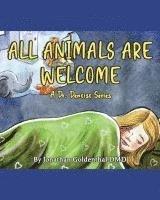 All Animals Are Welcome: A Dr. Dentist Series 1