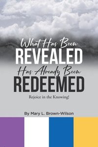 bokomslag What Has Been Revealed Has Already Been Redeemed