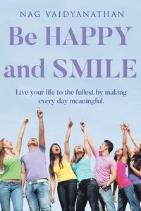 bokomslag Be HAPPY and SMILE