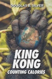 bokomslag King Kong Counting Calories