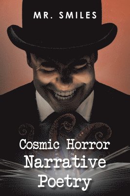Mr Smiles, ,Mr. Smiles,, Smiles - Cosmic Horror Narrative Poetry, Häftad