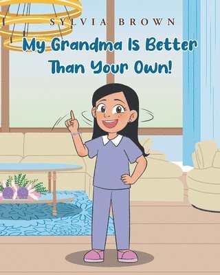 Sylvia Brown - My Grandma Is Better than Your Own!, Häftad